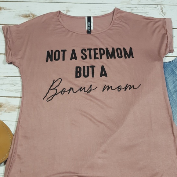 "Not a Stepmom But a Bonus Mom" Graphic  Top - Picture 2 of 8
